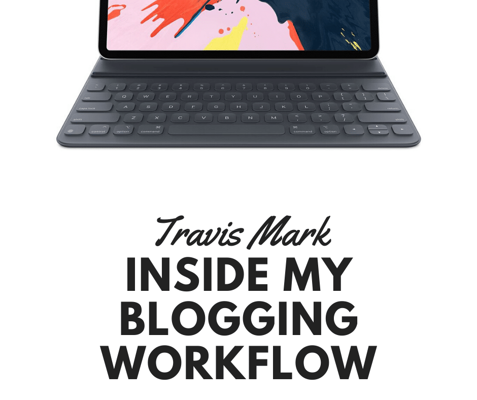 Inside My Blogging Workflow